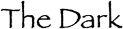 The Dark