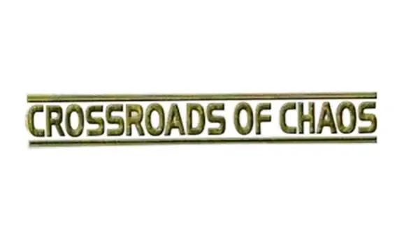 Crossroads of Chaos